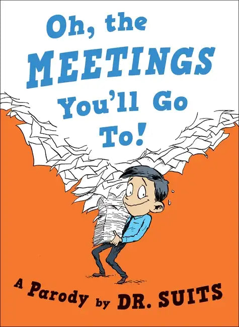Oh, the Meetings You'll Go To!: A Parody - Hardcover