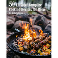 50 Elevated Campfire Cooking Recipes for Home - Paperback
