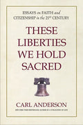 These Liberties We Hold Sacred: Essays on Faith and Citizenship in the 21st Century - Hardcover