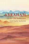 Abraham in the Old Testament and Early Judaism - Hardcover