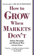 How to Grow When Markets Don't - Paperback