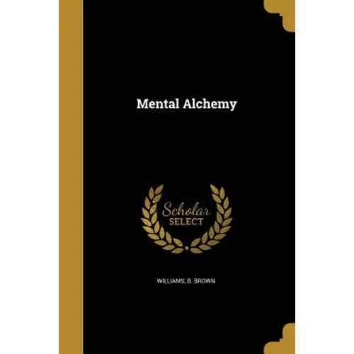Mental Alchemy - Paperback