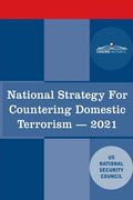 National Strategy for Countering Domestic Terrorism: 2021 - Paperback
