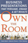 Own the Room: Business Presentations That Persuade, Engage, and Get Results - Paperback