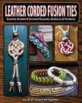 Leather Corded Fusion Ties: Knotted, Braided & Sinneted Bracelets, Necklaces & Pendants - Paperback