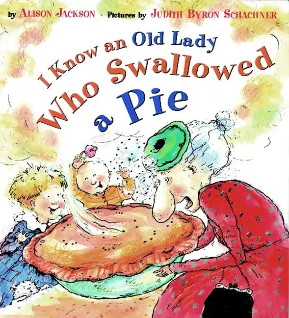 I Know an Old Lady Who Swallowed a Pie - Hardcover