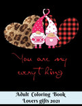 You are my everything - Adult Coloring Book - Lovers gifts 2021: 8.5*11 Book - 100 page - Valentine's day gift Gnome Leopard - Love and Romance Colori - Paperback