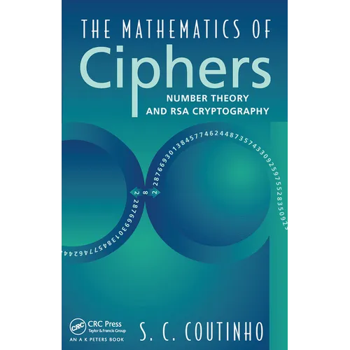 The Mathematics of Ciphers: Number Theory and RSA Cryptography - Paperback