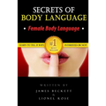 Body Language: Secrets of Body Language - Female Body Language. Learn to Tell If She's Interested or Not! - Paperback