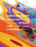 Contemporary Creative Spaces for Children - Hardcover
