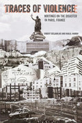 Traces of Violence: Writings on the Disaster in Paris, France - Paperback