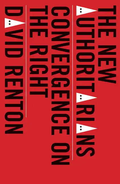 The New Authoritarians: Convergence on the Right - Paperback