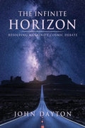 The Infinite Horizon: Resolving Mankind's Cosmic Debate - Paperback