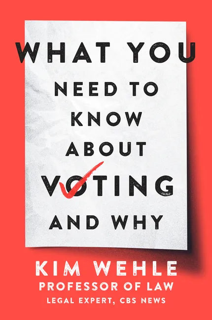 What You Need to Know about Voting--And Why - Paperback