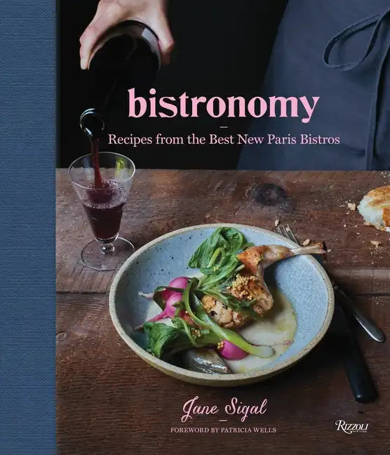 Bistronomy: Recipes from the Best New Paris Bistros - Hardcover