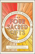 The Four Sacred Gifts: Indigenous Wisdom for Modern Times - Paperback