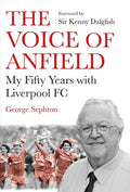 The Voice of Anfield: My Fifty Years with Liverpool FC - Paperback