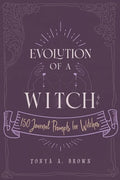 Evolution of a Witch: 150 Journal Prompts for Witches - Paperback
