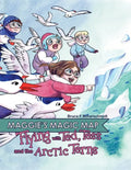 Maggie's Magic Map: Flying with Ted, Tess and the Arctic Terns: Flying with Ted, Tess and the Arctic terns: F - Paperback