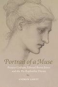 Portrait of a Muse: Frances Graham, Edward Burne-Jones and the Pre-Raphaelite Dream - Hardcover