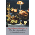 The Physiology of Taste; or, Transcendental Gastronomy - Paperback