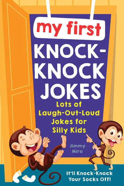 My First Knock-Knock Jokes: Lots of Laugh-Out-Loud Jokes for Silly Kids - Paperback