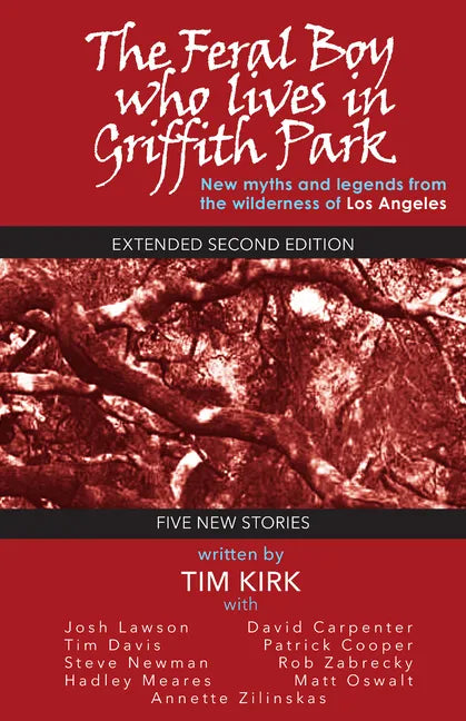 The Feral Boy who lives in Griffith Park: extended second edition - Paperback