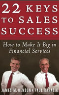 22 Keys to Sales Success: How to Make It Big in Financial Services - Hardcover