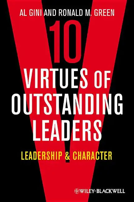 10 Virtues of Outstanding Leaders: Leadership and Character - Hardcover
