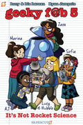 Geeky Fab 5 Vol. 1: It's Not Rocket Science - Hardcover