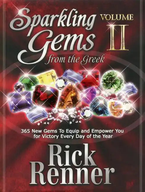 Sparkling Gems from the Greek Volume 2: 365 New Gems to Equip and Empower You for Victory Every Day of the Year - Hardcover