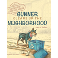 Adventures of a Texas Blue Heeler: Gunner Cleans up the Neighborhood - Hardcover