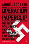 Operation Paperclip: The Secret Intelligence Program That Brought Nazi Scientists to America - Paperback