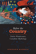 Before the Country: Native Renaissance, Canadian Mythology - Paperback