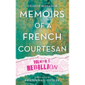 Memoirs of a French Courtesan: Volume 1: Rebellion - Paperback
