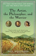 The Artist, the Philosopher, and the Warrior: Da Vinci, Machiavelli, and Borgia and the World They Shaped - Paperback