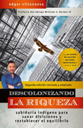 Descolonizando La Riqueza: Sabiduría Indígena Para Sanar Divisiones Y Restablecer El Equilibrio - Paperback