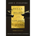 Bulls, Bears and Golden Calves: Applying Christian Ethics in Economics - Paperback