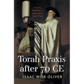 Torah Praxis after 70 CE - Paperback