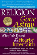 Religion Gone Astray: What We Found at the Heart of Interfaith - Paperback