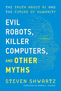 Evil Robots, Killer Computers, and Other Myths - Paperback