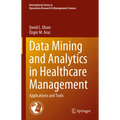 Data Mining and Analytics in Healthcare Management: Applications and Tools - Hardcover
