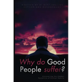 Why do good people suffer?: Uncovering the Hidden Dynamics of Human Nature - Paperback