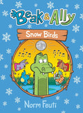 Beak & Ally #4: Snow Birds: A Graphic Novel - Hardcover