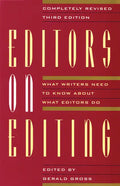 Editors on Editing: What Writers Need to Know about What Editors Do - Paperback