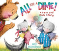 All for a Dime!: A Bear and Mole Story - Paperback