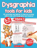 Dysgraphia tools for kids. 100 activities and games to improve writing skills in kids with dysgraphia and dyslexia. Volume 2. 5-7 years. Full Color Ed - Paperback