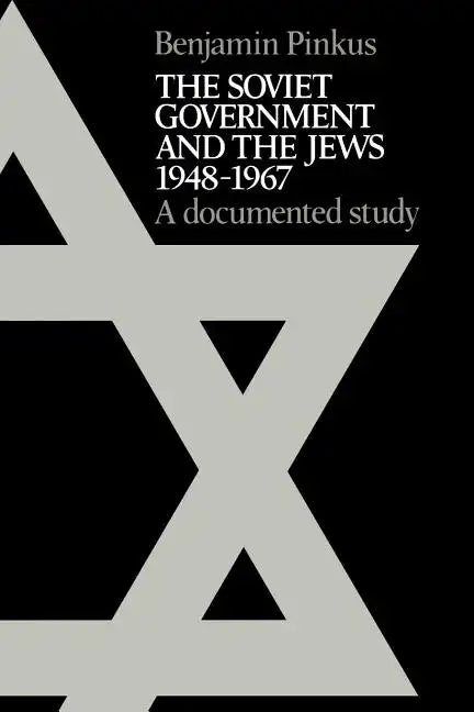 The Soviet Government and the Jews 1948 1967: A Documented Study - Paperback