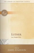 Luther: Early Theological Works - Paperback