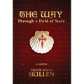 The Way: Through a Field of Stars - Hardcover